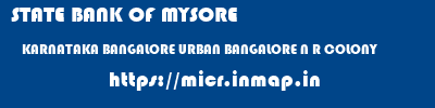 STATE BANK OF MYSORE  KARNATAKA BANGALORE URBAN BANGALORE N R COLONY  micr code
